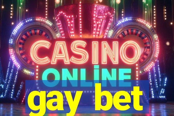 gay bet